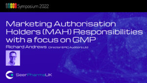 MAH Responsibilities with a focus on GMP – Richard Andrews EPiC Auditors
